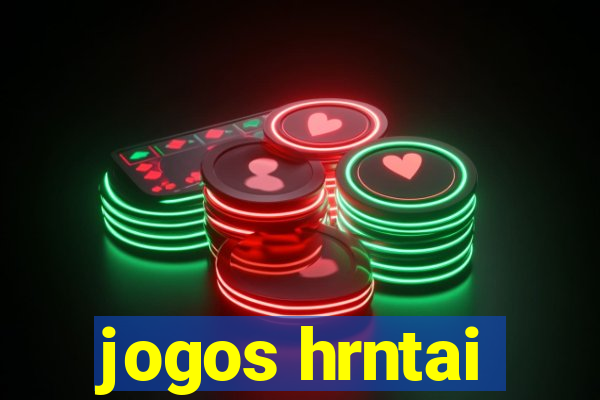 jogos hrntai